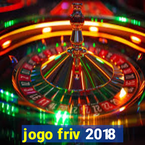 jogo friv 2018